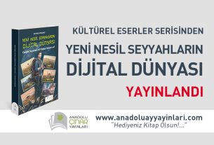 Yeni Nesil Seyyahların Dijital Dünyası Yayınlandı