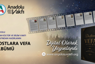 Anadolu Eğitim Kültür ve Bilim Vakfı’nca hazırlanan “DOSTLARA VEFA ALBÜMÜ”Dijital Olarak Yayımlandı