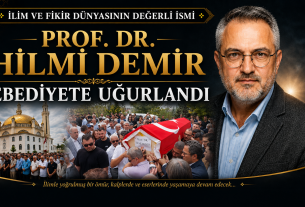 İlim ve Fikir Dünyasının Değerli İsmi Prof. Dr. Hilmi Demir Ebediyete Uğurlandı